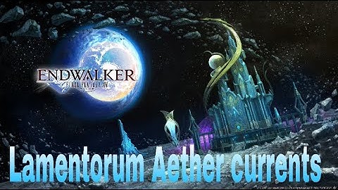Final Fantasy Endwalker: Mare Lamentorum Aether currents