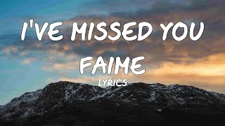 Faime ‒ I've Missed You (Lyrics)