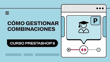 🎨 Gestión de productos con combinaciones en PrestaShop 8: ¡Maximiza tus ventas! 🚀