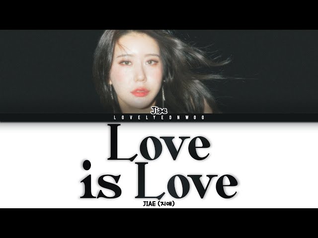JIAE (지애) – Love is Love Lyrics (Color Coded Han/Rom/Eng) - YouTube