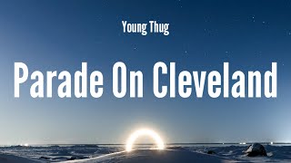 Young Thug - Parade on Cleveland (feat. Drake)(Lyrics)