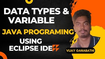 learn DATA types and VARIABLE in JAVA programming | by using eclipse IDE | practical knowledge