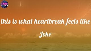 Jvke - this is what heartbreak feels like (Lyrics) ~ Tell me that you love me