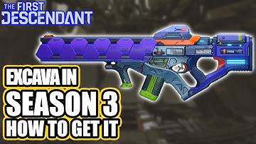 FIRST DESCENDANT: How To Get EXCAVA & Other PAST SEASON Battle Pass Weapons