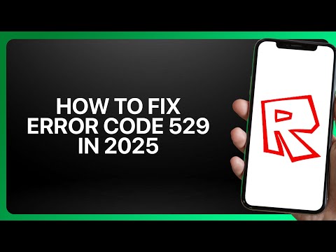 How To Fix Error Code 529 in Roblox 2025! Tutorial - YouTube