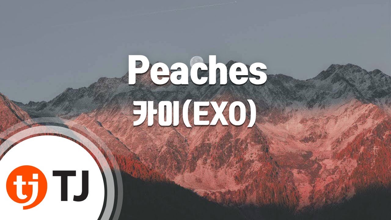 [TJ노래방] Peaches 카이(EXO) / TJ Karaoke YouTube