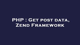 PHP : Get post data, Zend Framework