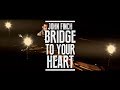 John Finch - Bridge To Your Heart (Official Video)