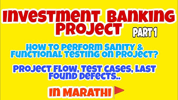 INVESTMENT BANKING PROJECT flow | where Perform Sanity & Functional Testing | Test case & Defect