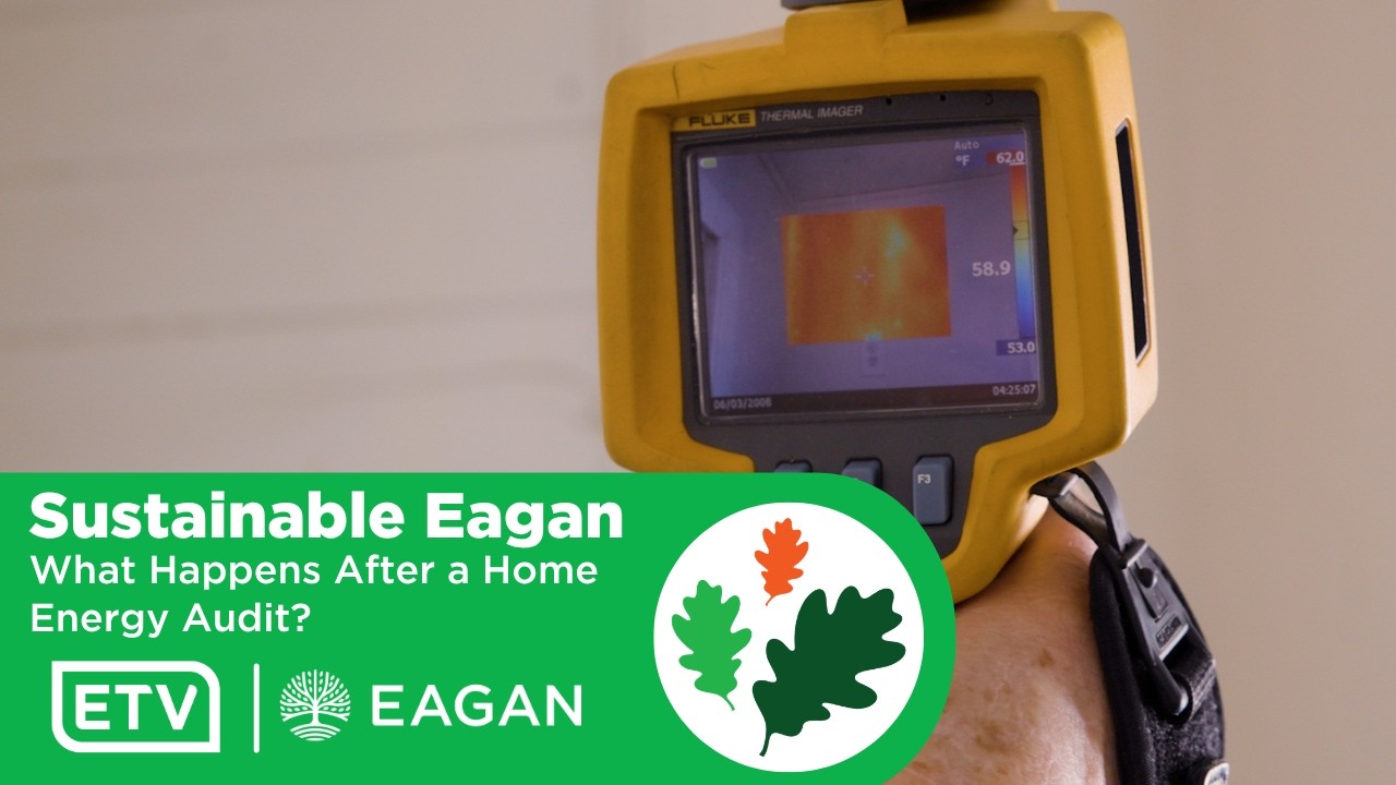 Sustainable Eagan: What Happens After a Home Energy Audit