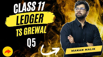 Ledger | Question 5 | TS Grewal | Class 11 | Chapter 9 | 2024 | Journal of Gurman