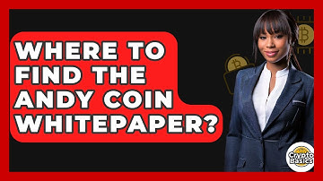 Where To Find The Andy Coin Whitepaper? - CryptoBasics360.com