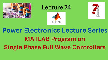Single Phase Full Wave Controller using MATLAB | VTU Power Electronics Lecture Series