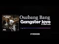 Ouzbang bang   gangster love ft sidi fresh son officiel