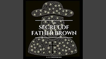 Chapter 1.1 - The Secret of Father Brown