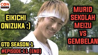1 VS BANYAK!!! EIKICHI NGAMUK PARA MURIDNYA DIB4NT4Y G3NGST3R!!! || GTO Season 1 Episode 11