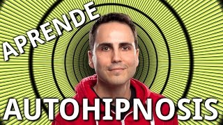 ¿QUÉ ES LA AUTOHIPNOSIS? | Tutorial de Autohipnosis 1/4