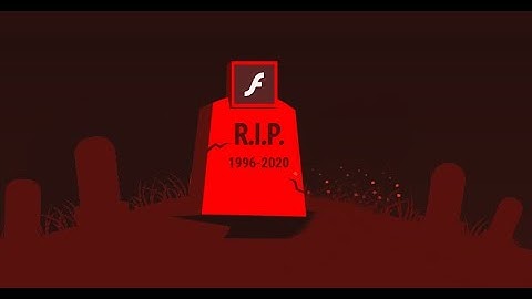 The Last Glorious Morning of Adobe Flash Player (PLAY ON 23:56:07)