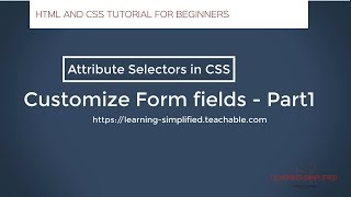 How to use Attribute Selectors to style CSS Form elements - Part1