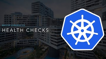 Kubernetes Tutorial 11 | Health Checking