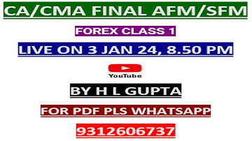 CMA FINAL SFM II FOREX CLASS 1 II BY H L GUPTA II  WHATS APP FOR PDF  MO ; 9312606737