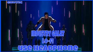 INDUSTRY GALAT - MC ALTAF, SAMMOHIT || USE HEADPHONE || LO-FI