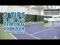 3 Tips To Help With Timing On Your Ground Strokes