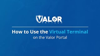 How to use the Virtual Terminal on the Valor Portal | Valor PayTech