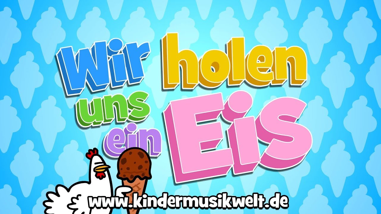 Wir Holen Uns Ein Eis Kinderlied Kindermusikwelt Youtube