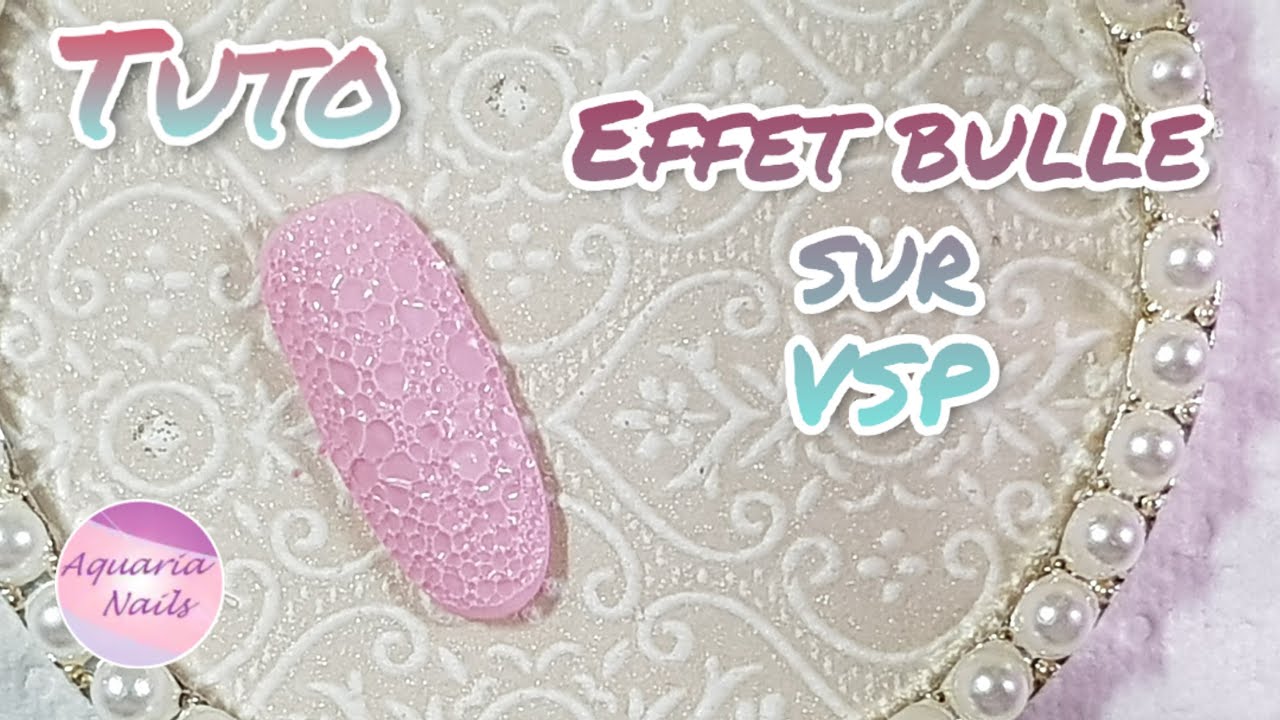 Tuto nail art effet bulle | Tuto vernis semi-permanent