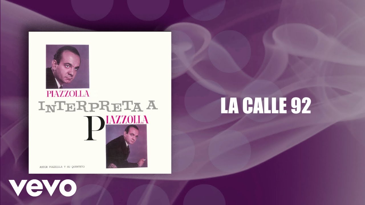 Astor Piazzolla, Astor Piazzolla Y Su Quinteto - La Calle 92 (Official Audio)