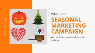 What is a Seasonal Marketing Campaign