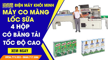 Máy co màng lốc sữa 4 hộp tích hợp băng tải tốc độ cao | Máy bọc màng co lốc sữa Milo
