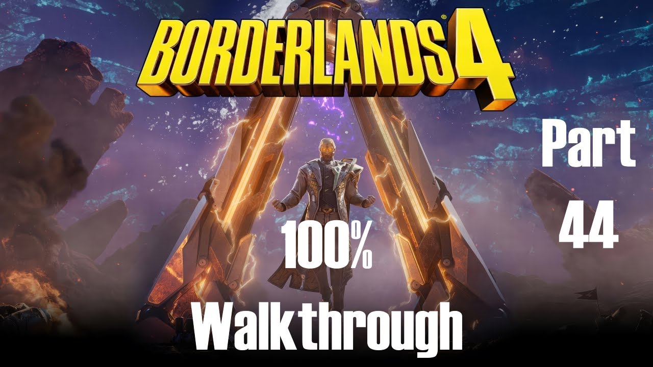 Borderlands 4 – 100% Walkthrough (Hard Mode, No Commentary, All Achievements) | Part [44]