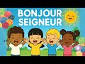 Bonjour Seigneur Chanson Chrétienne Joyeuse Du Matin Pour Enfants OFFICIEL 