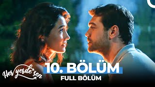 Her Yerde Sen 10. Bölüm