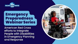 01/10/25 - American Red Cross efforts to Integrate People with Disabilities in Emergency Planning