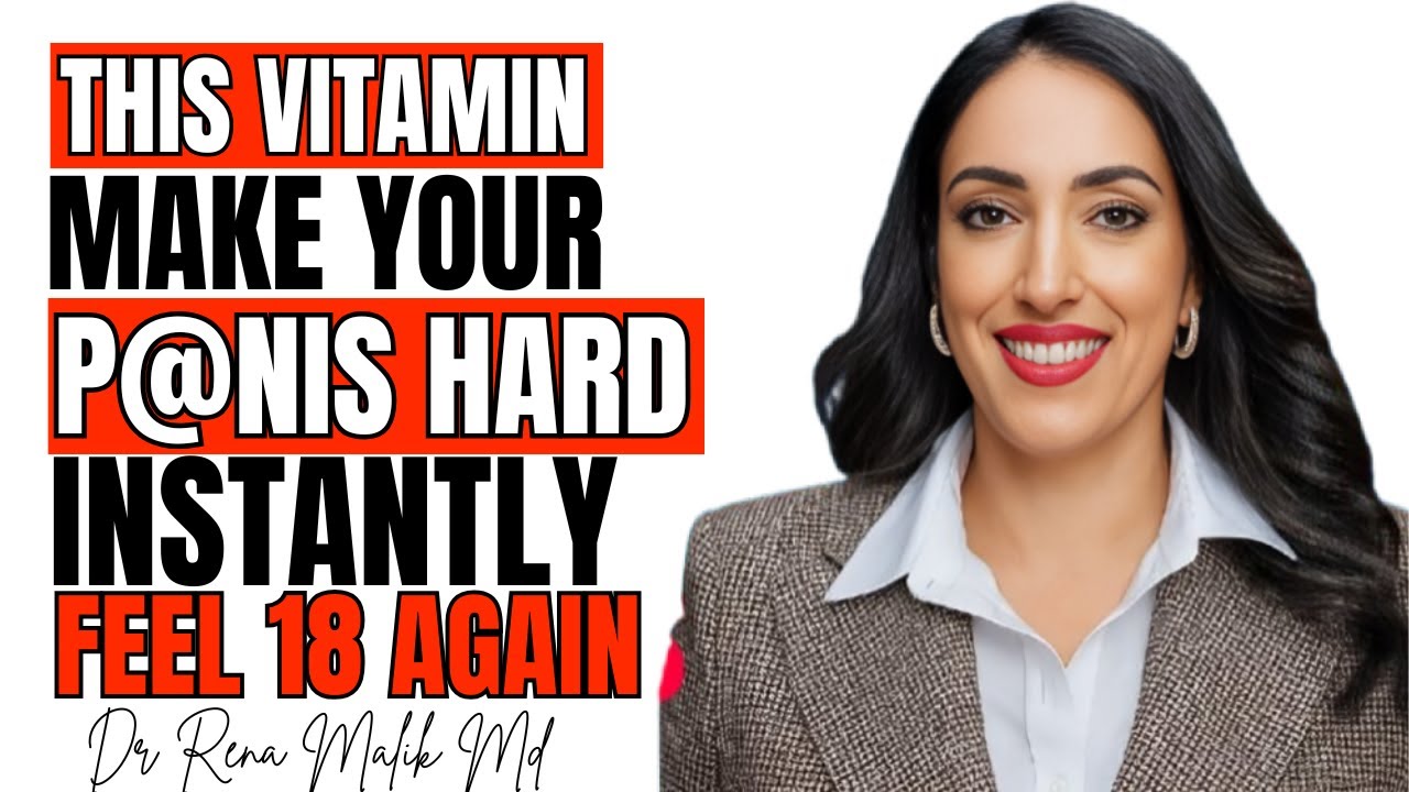 Boost Erections, Energy & Sleep: The Key Vitamin Men Over 50 Need at Night | Dr Rena Malik MD