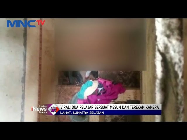 Viral! Video Mesum Pelajar di Rumah Kosong Lahat #LIM 20/10 class=