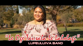 Lupeuluiva Band  Le Oge Tausala Le Lalolagi (Lyric Video)