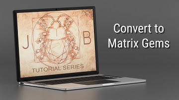 Convert to Matrix Gems