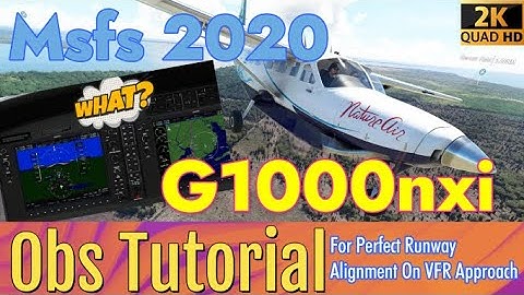 Msfs 2020 G1000nxi **OBS** Tutorial for VFR Perfect Landing Align. With Cessna 208b  Must see !!