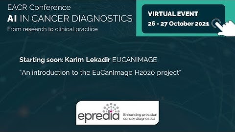 Karim Lekadir, "An introduction to the EuCanImage H2020 project"