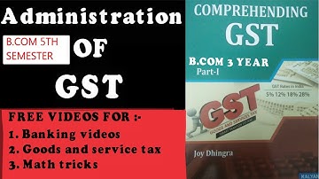 Administration of GST | Chapter-4 | B.com 5TH Sem. | Punjab, punjabi and GNDU University | In Hindi