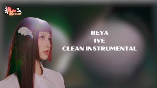 IVE - HEYA [CLEAN INSTRUMENTAL]
