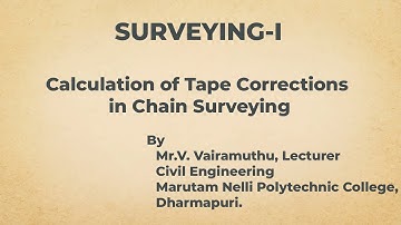 Calculation of Tape Corrections in Chain Surveying | SURVEYING-I
