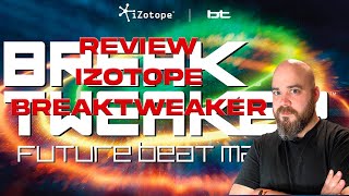 La Drum Machine Más Bizarra- Izotope Breaktweaker