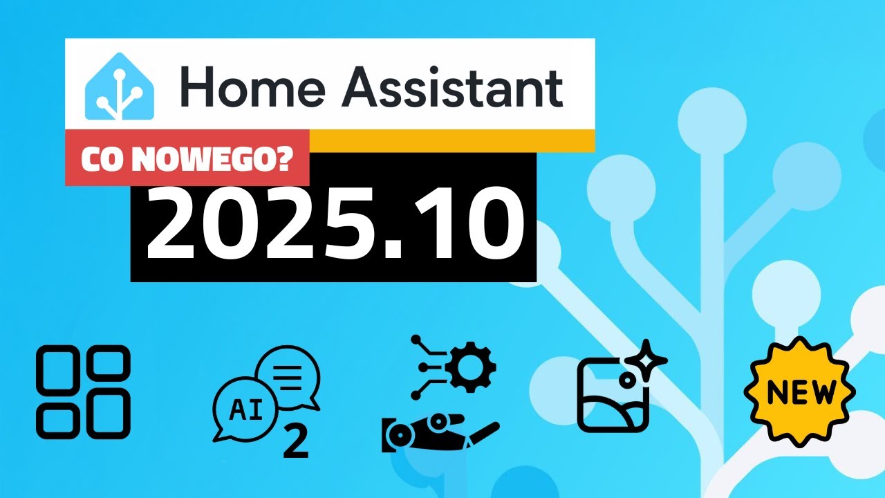 Home Assistant 2025.10 Lepsze automatyzacje, mądrzejszy asystent i więcej!