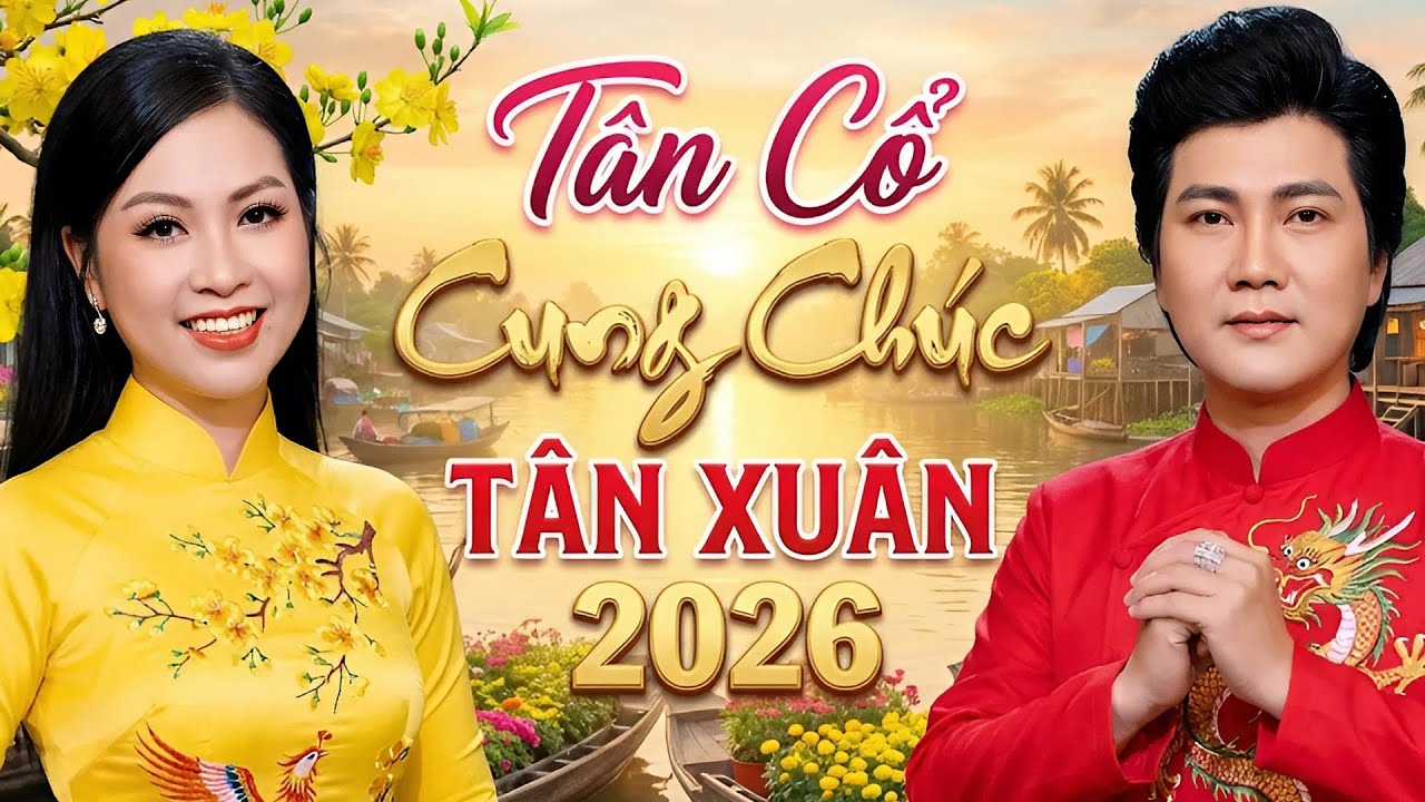 TRỊNH NGỌC HUYỀN, ĐÀO VŨ THANH Ca Cổ Miền Tây Cung Chúc Tân Xuân 2026 - Tân Cổ Giao Duyên Chào Xuân
