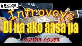 Video thumbnail of "DI NA AKO AASA PA - INTROVOYS (cover)"
